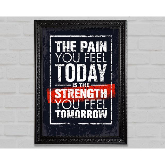 The Pain You Feel Today 2 Framed Print Wall Art Happy Larry Format: Black Framed Paper, Size: 84.1cm H x 59.1cm W x 3cm D on Productcaster.