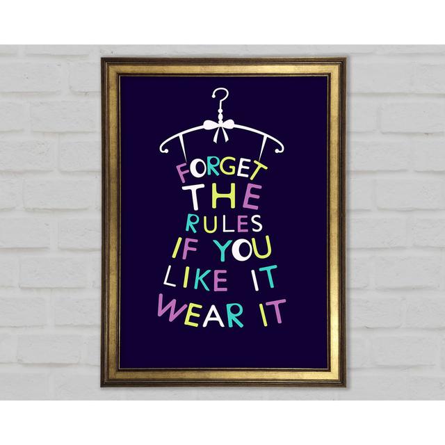 Forget The Rules Wear It - Single Picture Frame Typography Happy Larry Größe: 29,1 cm H x 42 cm B x 1,5 cm T on Productcaster.