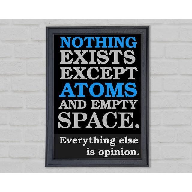 Motivational Quote Atomist Quote From Democritus Framed Print Happy Larry Size: 29.7cm H x 21cm W x 1.5cm D, Format: Gunmetal Framed Paper on Productcaster.