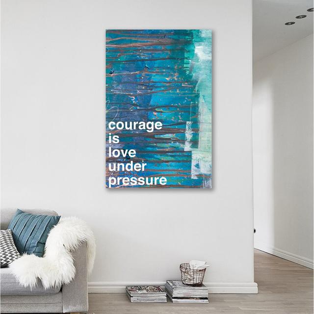 Courage by Kent Youngstrom - Wrapped Canvas Typography Print East Urban Home Size: 107cm H x 71cm W x 4cm D on Productcaster.