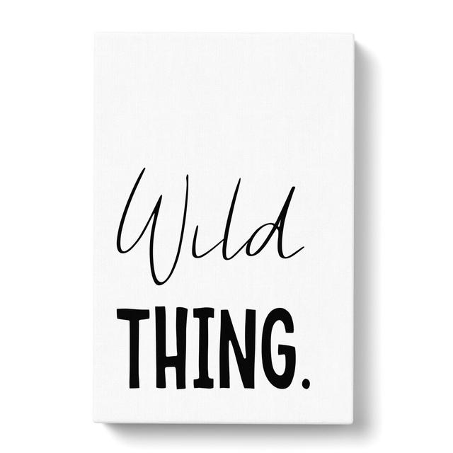 Wild Thing - Wrapped Canvas Typography East Urban Home Size: 60cm H x 40cm W x 3cm D on Productcaster.