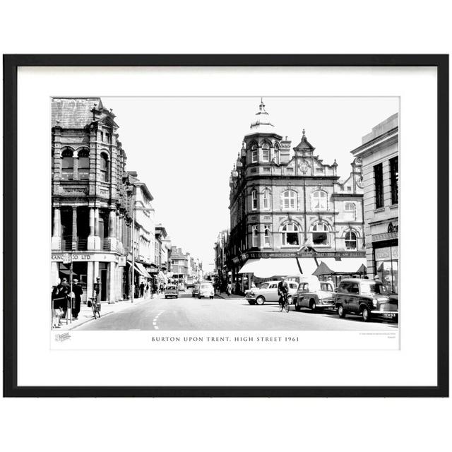 'Burton upon Trent, High Street 1961' - Picture Frame Photograph Print on Paper The Francis Frith Collection Size: 40cm H x 50cm W x 2.3cm D on Productcaster.