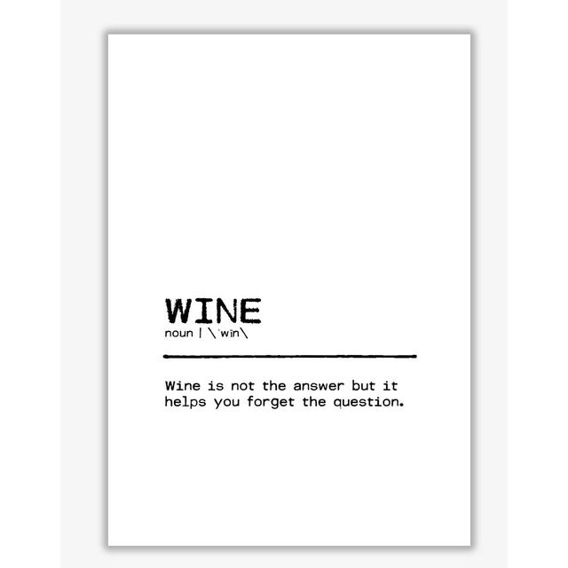 Definition Quote Wine Forget - Typography Print on Paper East Urban Home Format: No Frame, Size: 42 cm H x 30 cm W x 1 cm D on Productcaster.