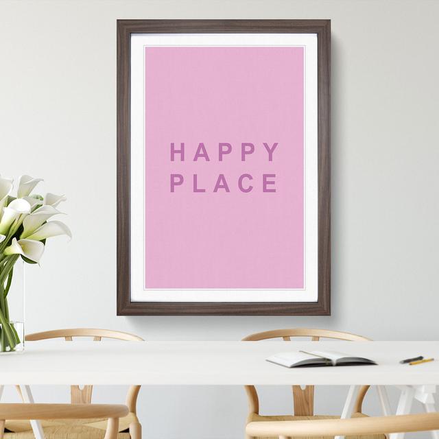 Happy Place Pink - Picture Frame Typography East Urban Home Frame Option: Walnut Framed, Size: 48cm H x 36cm W x 2cm D on Productcaster.