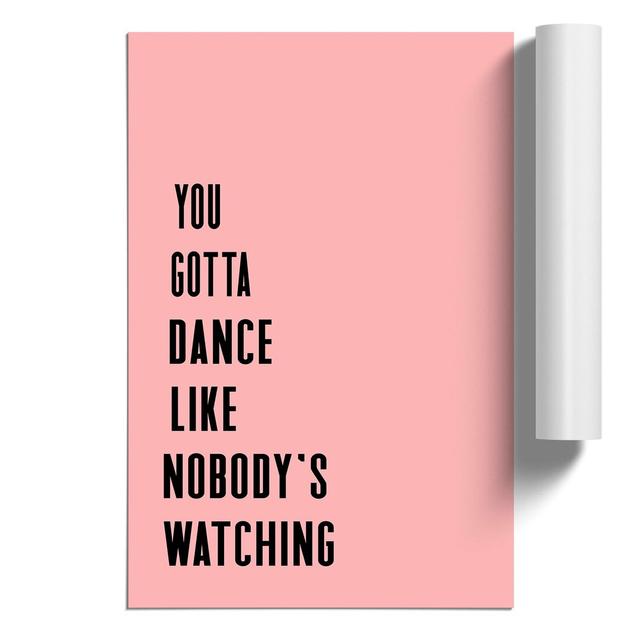 Dance Like Nobody's Watching - Print on Canvas East Urban Home Size: 84cm H x 59cm W x 0.1cm D, Format: Unframed on Productcaster.