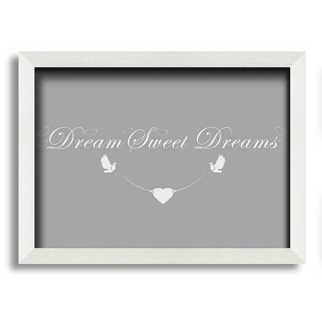 Hieu Dream Sweet Dreams - Closed Corner Frame Typography Happy Larry Colour: Grey/White, Size: 59.7cm H x 84.1cm W x 10cm D on Productcaster.