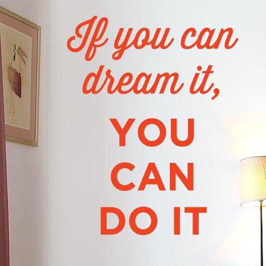 If You Can Dream It You Can Do It Wall Sticker East Urban Home Colour: Orange, Size: Large on Productcaster.