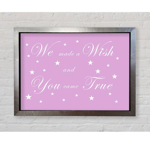 Nursery Quote We Made A Wish And You Came True - Single Picture Frame Art Prints Bright Star Size: 84.1cm H x 118.9cm W, Colour: Pink on Productcaster.