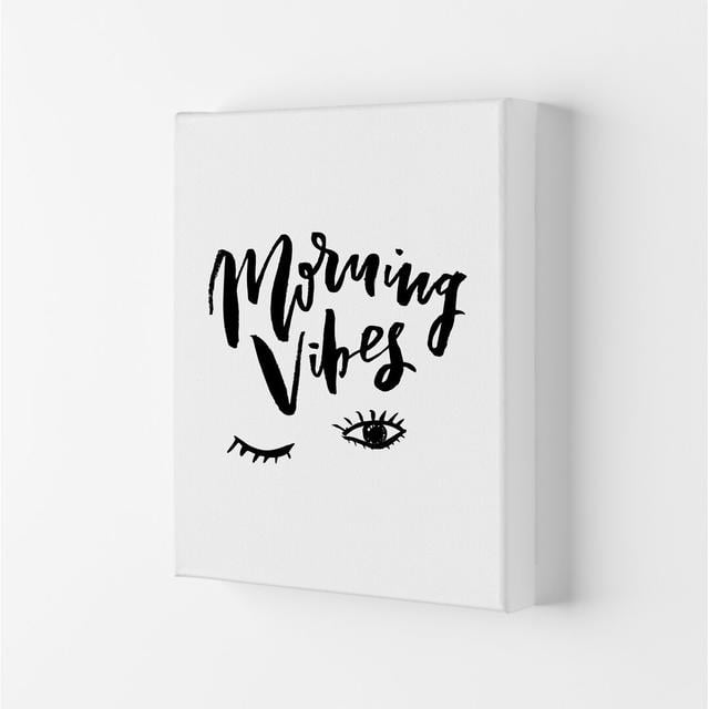 Morning Vibes - Typography Print on Paper 17 Stories Frame Option: Wrapped Canvas, Size: 42cm H x 29.7cm W x 4cm D on Productcaster.