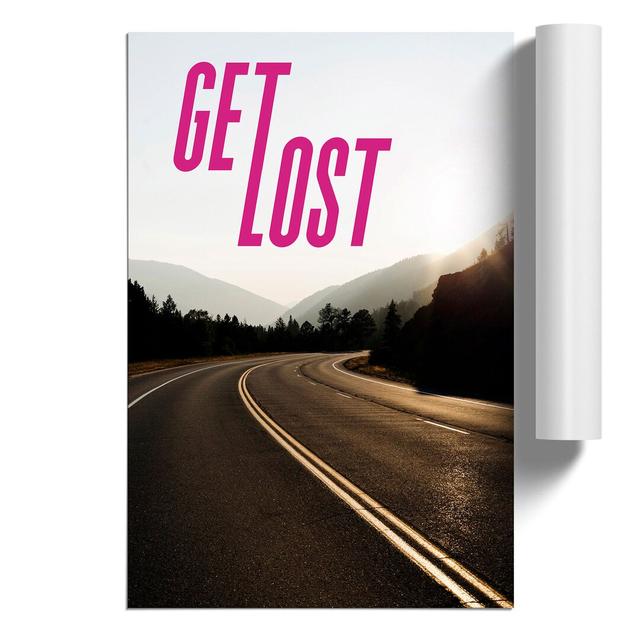 Get Lost - Unframed Typography East Urban Home Size: 42cm H x 30cm W x 0.1cm D on Productcaster.