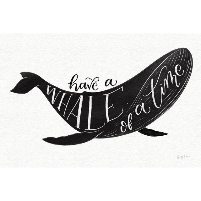 'Whale of a Time BW' by Becky Thorns - Wrapped Canvas Typography Print Highland Dunes Size: 61cm H x 91cm W on Productcaster.