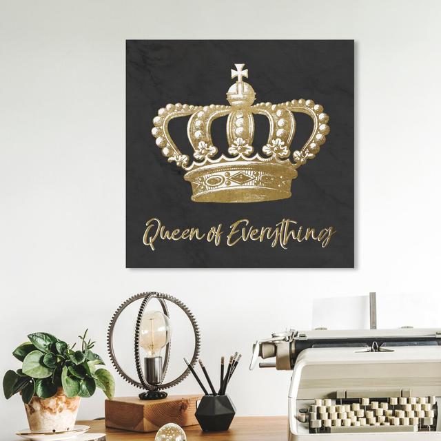 Queen Of Everything Gold - Wrapped Canvas Print East Urban Home Size: 30.5 cm H x 30.5 cm W x 3.8 cm D on Productcaster.