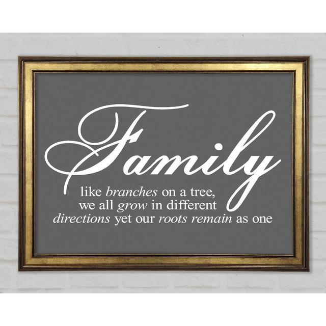 Family Quote Family We All Grow In Different Directions Framed Print Happy Larry Colour: Grey, Size: 21cm H x 29.7cm W on Productcaster.