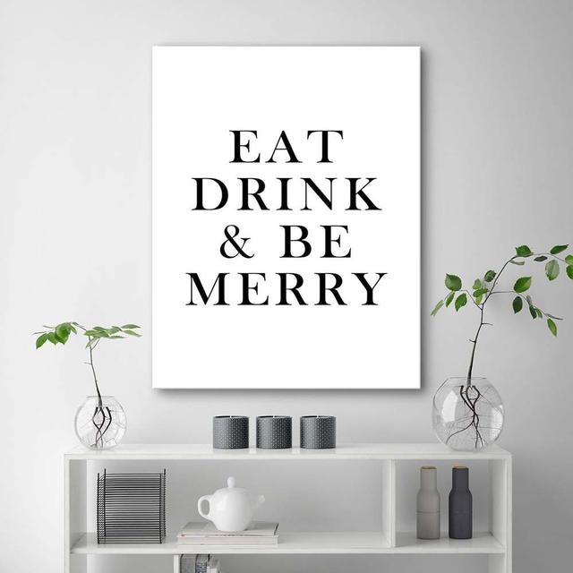 Leinwandbild Eat, Drink And Be Merry Happy Larry Größe: 60 cm H x 40 cm B on Productcaster.