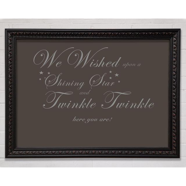 Bobrow Nursery Quote We Wished Upon a Shining Star - Single Picture Frame Typography Happy Larry Colour: Chocolate, Size: 59.7cm H x 84.1cm W x 3cm D, on Productcaster.