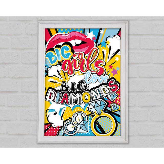 Big Girls Love Big Diamonds Framed Print Bright Star Size: 29.7cm H x 21cm W x 1.5cm D on Productcaster.