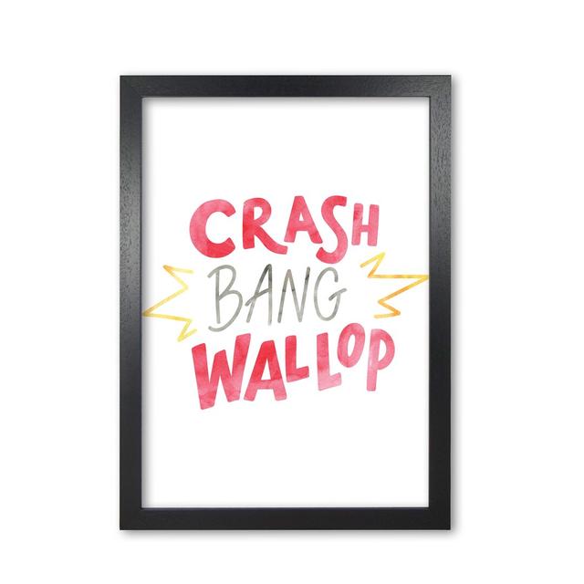 Crash Bang Wallop - Painting East Urban Home Format: Black Grain Frame, Size: 30 cm H x 21 cm W x 5 cm D on Productcaster.