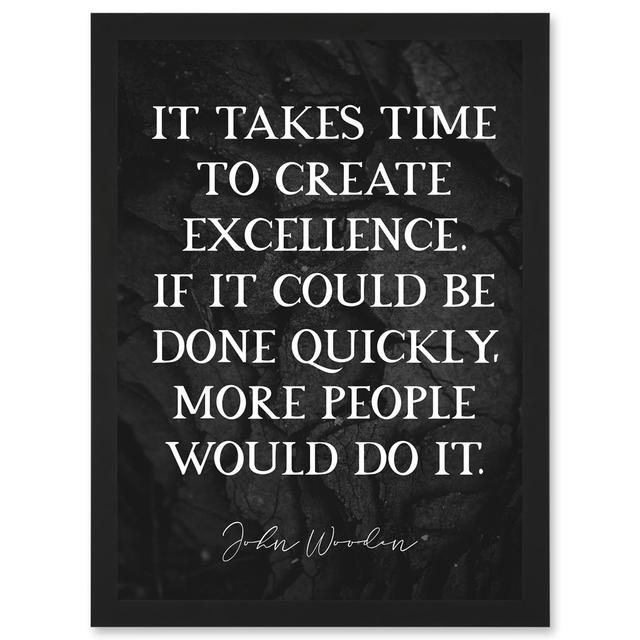 Slate Quote John Wooden Takes Time To Create Excellence Basketball Coach Inspiring Sports Artwork Framed Wall Art Print A4 Happy Larry on Productcaster.