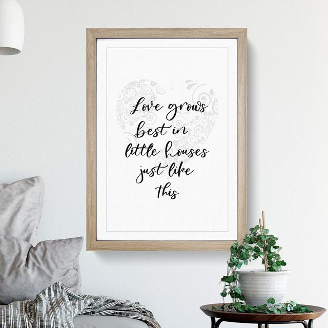 Love Grows Best - Picture Frame Typography East Urban Home Frame Option: Oak Framed, Size: 48cm H x 36cm W x 2cm D on Productcaster.