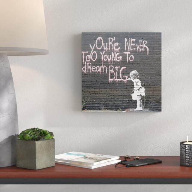 Dream Big II by Banksy - Wrapped Canvas Graphic Art Print East Urban Home Size: 61 cm H x 61 cm W x 4 cm D on Productcaster.