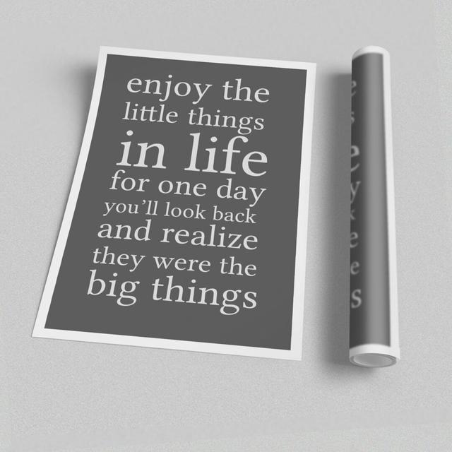 Enjoy The Little Things in Life - Graphic Art Print on Paper East Urban Home Size: 84.1 cm H x 118.9 cm W x 1cm D on Productcaster.