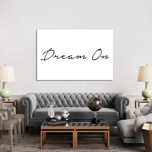 Dream On by Mambo Art Studio - Wrapped Canvas Typography Happy Larry Size: 101.6cm H x 152.4cm W x 3.81cm D on Productcaster.