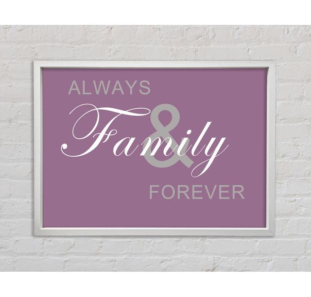 Family Quote Always And Forever Dusty Pink - Single Picture Frame Typography on Canvas Bright Star Size: 84.1cm H x 118.9cm W x 3.3cm D on Productcaster.