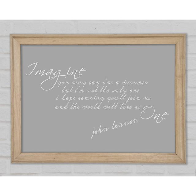 Music Quote Imagine John Lennon Grey White Framed Print Happy Larry Size: 21cm H x 29.7cm W x 1.5cm D on Productcaster.