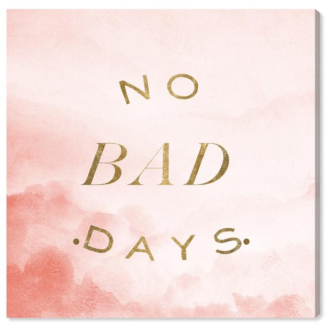 'No Bad Days' Graphic Art Print on Canvas East Urban Home Size: 30.5 cm H x 30.5 cm W x 3.8 cm D on Productcaster.