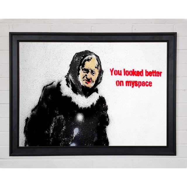 You Looked Better On Myspace Framed Print Happy Larry Size: 84.1cm H x 118.9cm W x 1.5cm D on Productcaster.