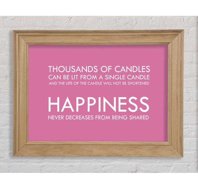 Happiness Never Decreases From Being Shared Pink Framed Print Wall Art Happy Larry Size: 42cm H x 59.7cm W x 8cm D, Format: Natural Framed Paper on Productcaster.