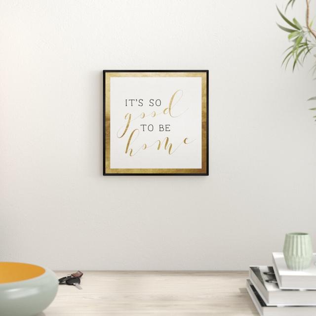 Good to be Home Gold by Oliver Gal - Typography Print East Urban Home Size: 76cm H x 76cm W x 4cm D, Format: Black Framed on Productcaster.