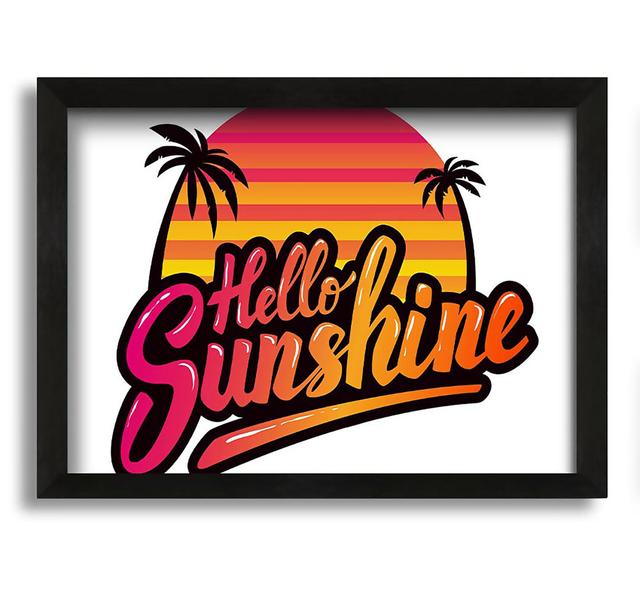 Hello Sunshine 2 - Picture Frame Typography on Canvas Ophelia & Co. Size: 60cm H x 84cm W x 10cm D on Productcaster.