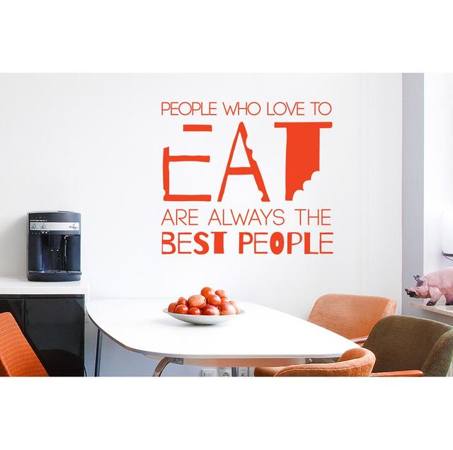 Julia Child People Who Love to Eat Are Always the Best People Wall Sticker Happy Larry Colour: Orange on Productcaster.