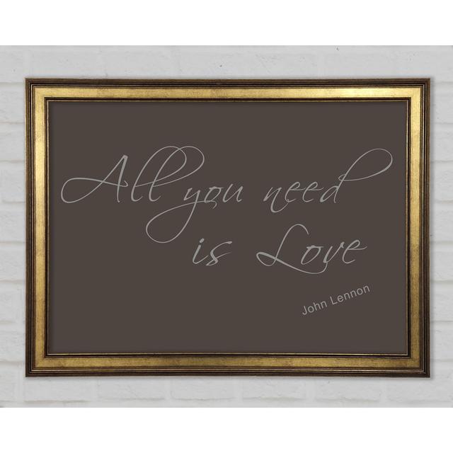 Music Quote All You Need Is Love 2 Framed Print Happy Larry Colour: Chocolate, Size: 29.7cm H x 42cm W x 1.5cm D on Productcaster.