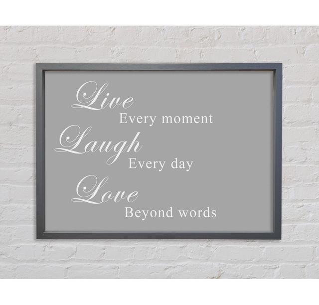 Love Quote Live Laugh Love Grey White Framed Print Happy Larry Colour: Grey White, Size: 84.1cm H x 118.9cm W x 3.3cm D on Productcaster.