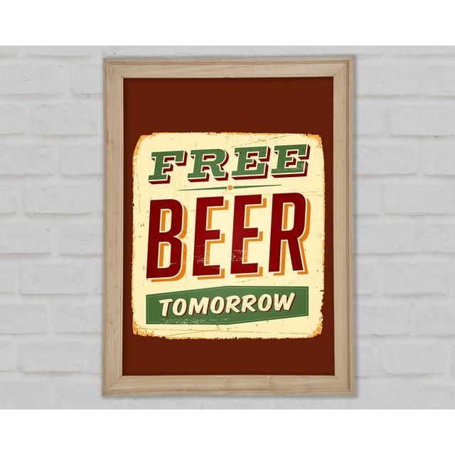 Free Beer Tomorrow Framed Print Happy Larry Size: 29.7cm H x 21cm W on Productcaster.