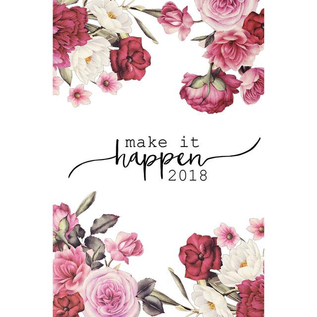 Make It Happen Pink Florals - Wrapped Canvas Typography Rosdorf Park Size: 122cm H x 81cm W x 3.8cm D on Productcaster.