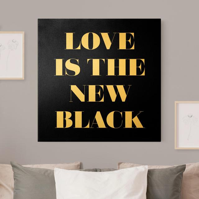 Love Is The New Black by Kein Künstler - Wrapped Canvas Print Bilderwelten Size: 100cm H x 100cm B on Productcaster.