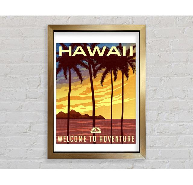 Hawaii Welcome To Adventure - Single Picture Frame Art Prints Bright Star Size: 118.9cm H x 84.1cm W x 3.4cm D on Productcaster.