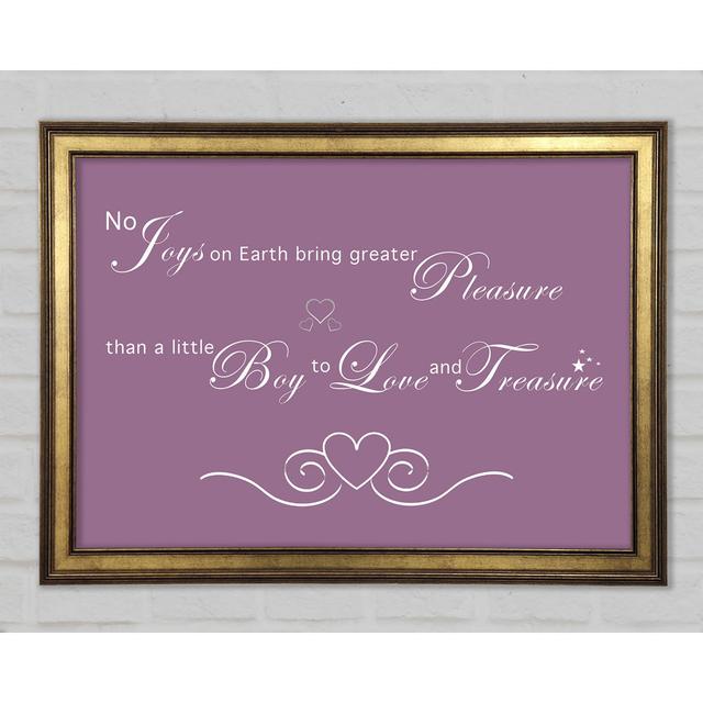 Boys Room Quote No Joys On Earth Bring Pleasure Framed Print Happy Larry Colour: Dusty Pink, Size: 29.7cm H x 42cm W on Productcaster.