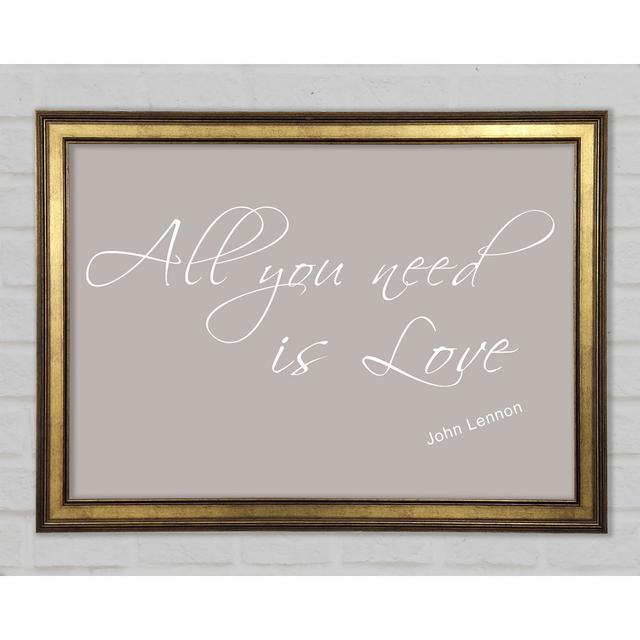 Music Quote All You Need Is Love 2 Framed Print Happy Larry Size: 84.1cm H x 118.9cm W, Colour: Beige on Productcaster.