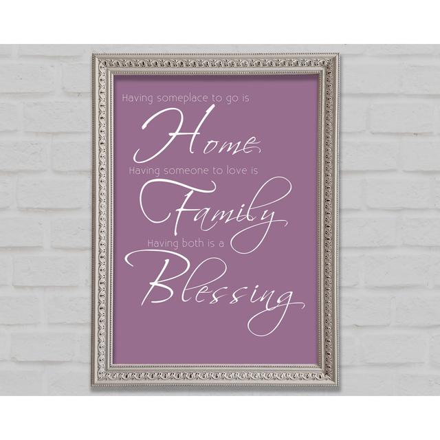 Family Quote Having Someplace To Go Is Home 2 Dusty Pink Framed Print Happy Larry Size: 118.9cm H x 84.1cm W x 3cm D on Productcaster.