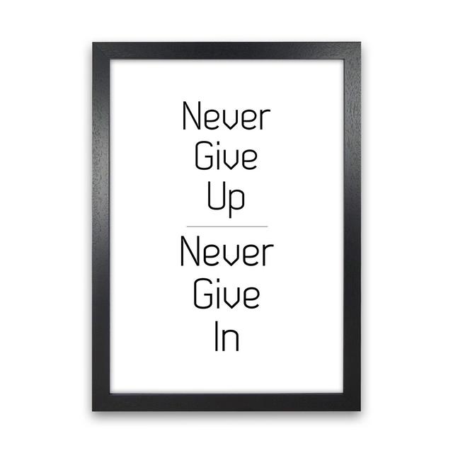 Never Give Up - Graphic Art Print on Paper Maturi Frame Option: Black Framed, Size: 84cm H x 60cm W x 3cm D on Productcaster.