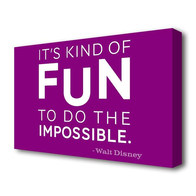 Walt Disney Its Kind Of Fun - Wrapped Canvas Typography Print East Urban Home Size: 101.6 cm H x 142.2 cm W on Productcaster.