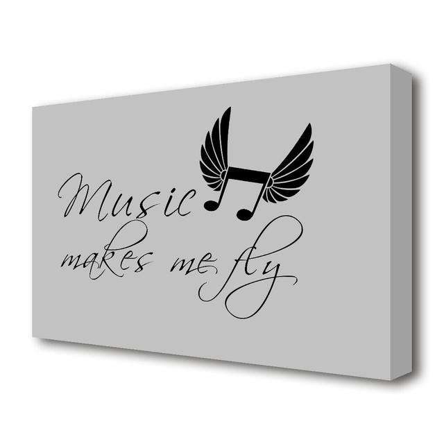 Music Makes Me Fly - Wrapped Canvas Typography Print East Urban Home Size: 66 cm H x 101.6 cm W on Productcaster.