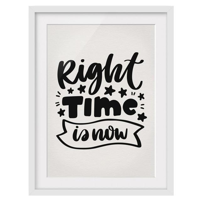 Right Time is Now Framed Print East Urban Home Frame Options: Matt white, Size: 100 cm H x 70 cm W on Productcaster.