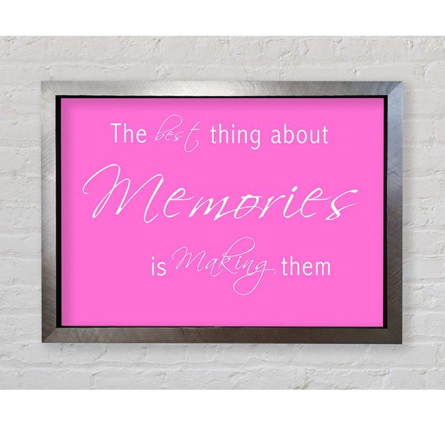 Love Quote The Best Thing About Memories 2 - Single Picture Frame Art Prints Bright Star Größe: 59,7 cm H x 84,1 cm B, Farbe: Kräftiges Rosa on Productcaster.