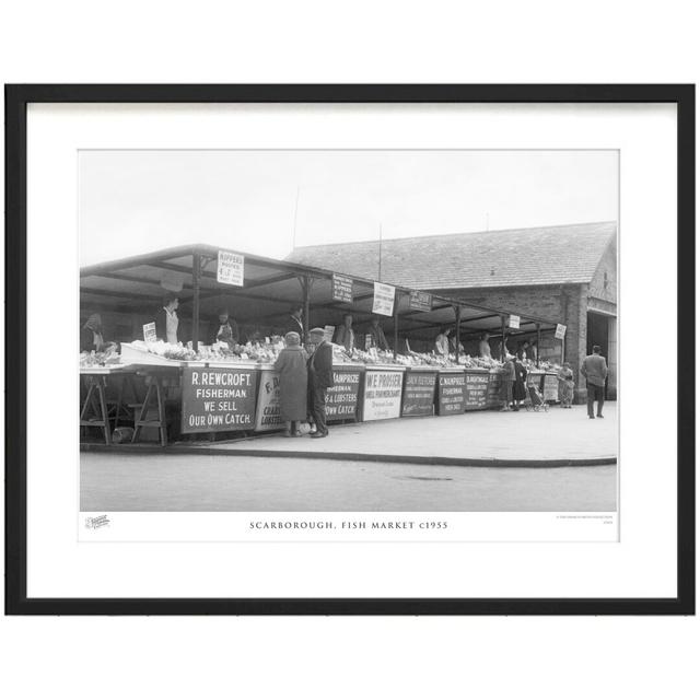 'Scarborough, Fish Market C1955' by Francis Frith - Picture Frame Photograph Print on Paper The Francis Frith Collection Size: 28cm H x 36cm W x 2.3cm on Productcaster.