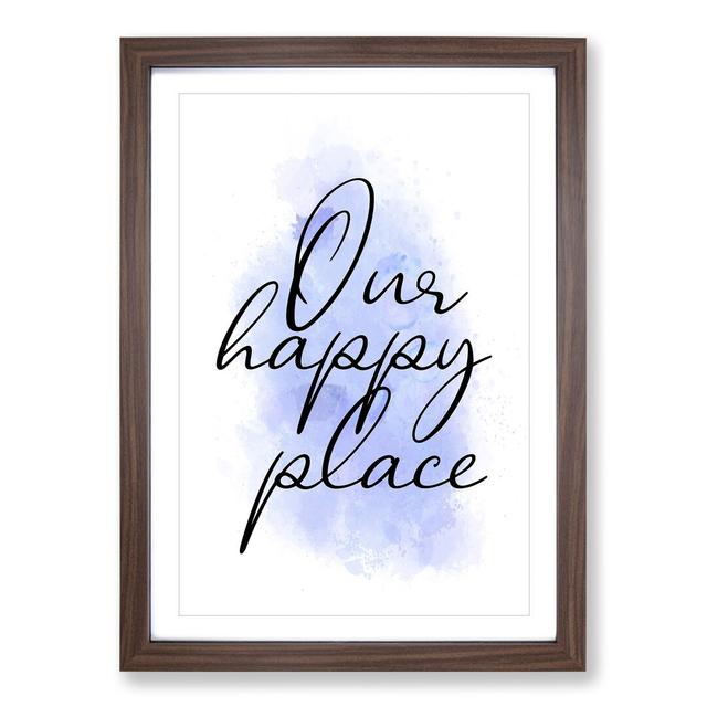 Our Happy Place V2 - Picture Frame Typography East Urban Home Frame Option: Walnut Framed, Size: 36cm H x 27cm W x 2cm D on Productcaster.